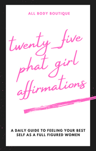 25 PHAT GIRL AFFIRMATIONS