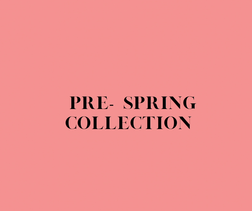 Pre spring collection
